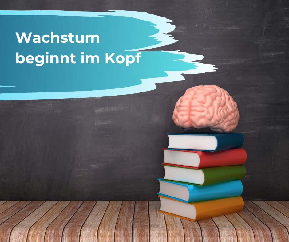 Wachstum beginnt im Kopf